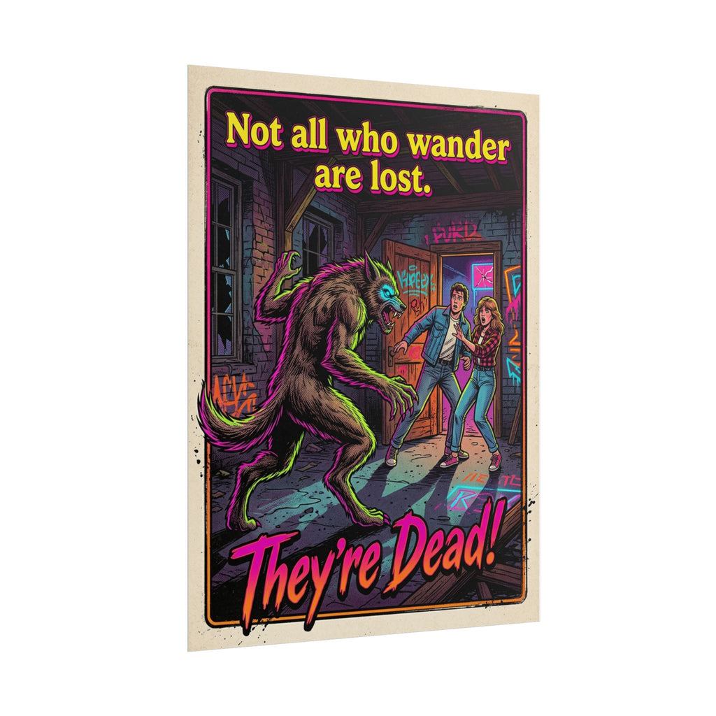 Horror Movie Poster — "Not All Who Wander Are Lost. They’re Dead!" Rolled Art Print