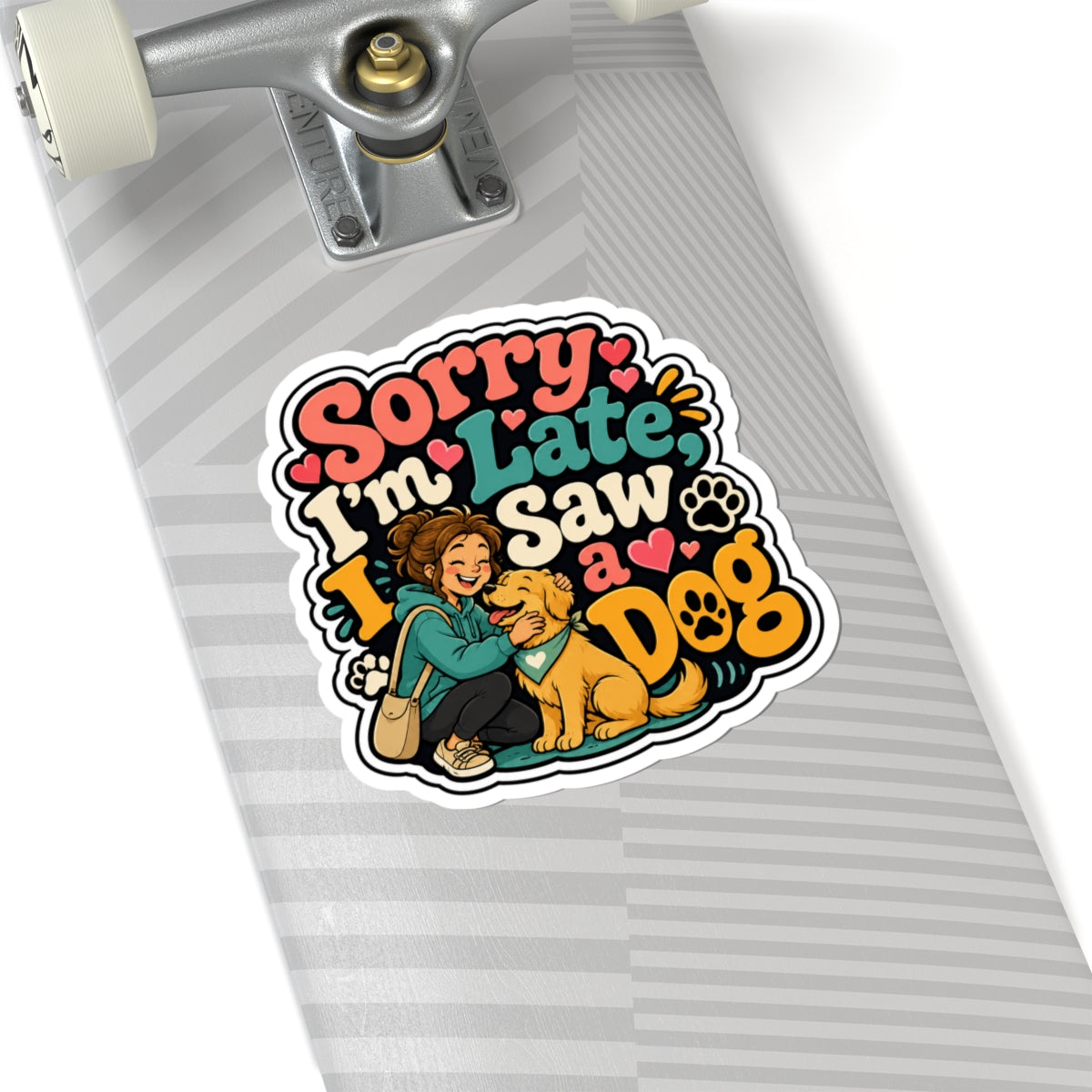 Sorry I'm Late I Saw a Dog Vinyl Sticker — Cute Dog Lover Kiss-Cut Sticker
