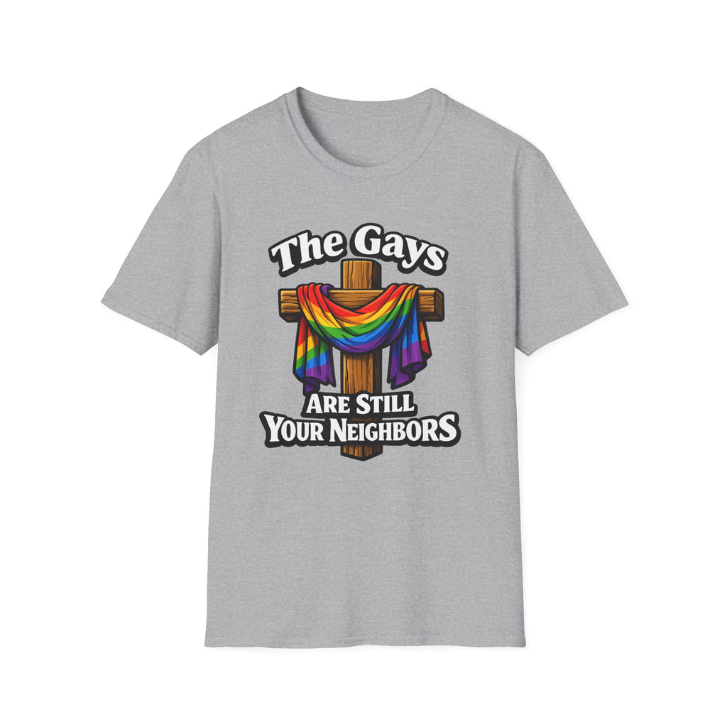 T-Shirt — “The Gays Are Still Your Neighbors” Rainbow Cross Pride Tee
