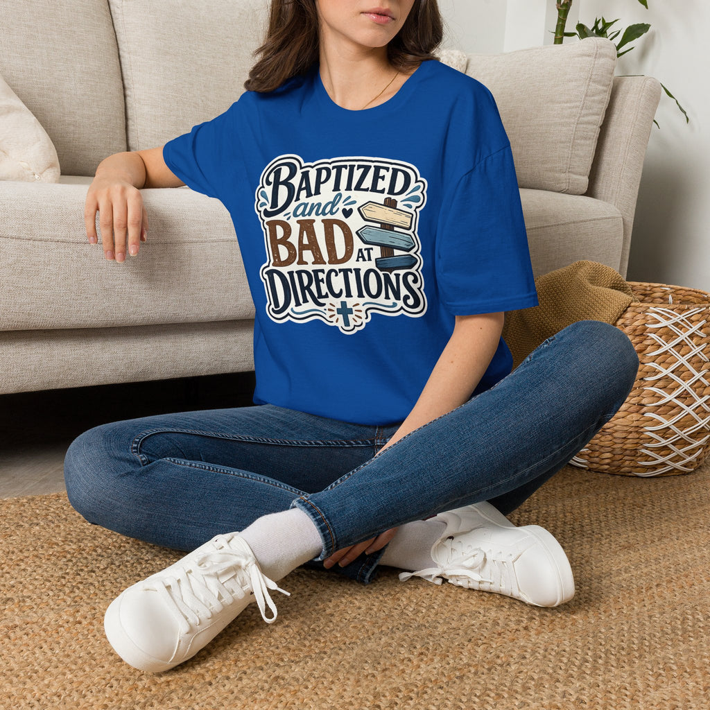 Baptized and Bad at Directions T-Shirt — Funny Christian Faith Graphic Tee