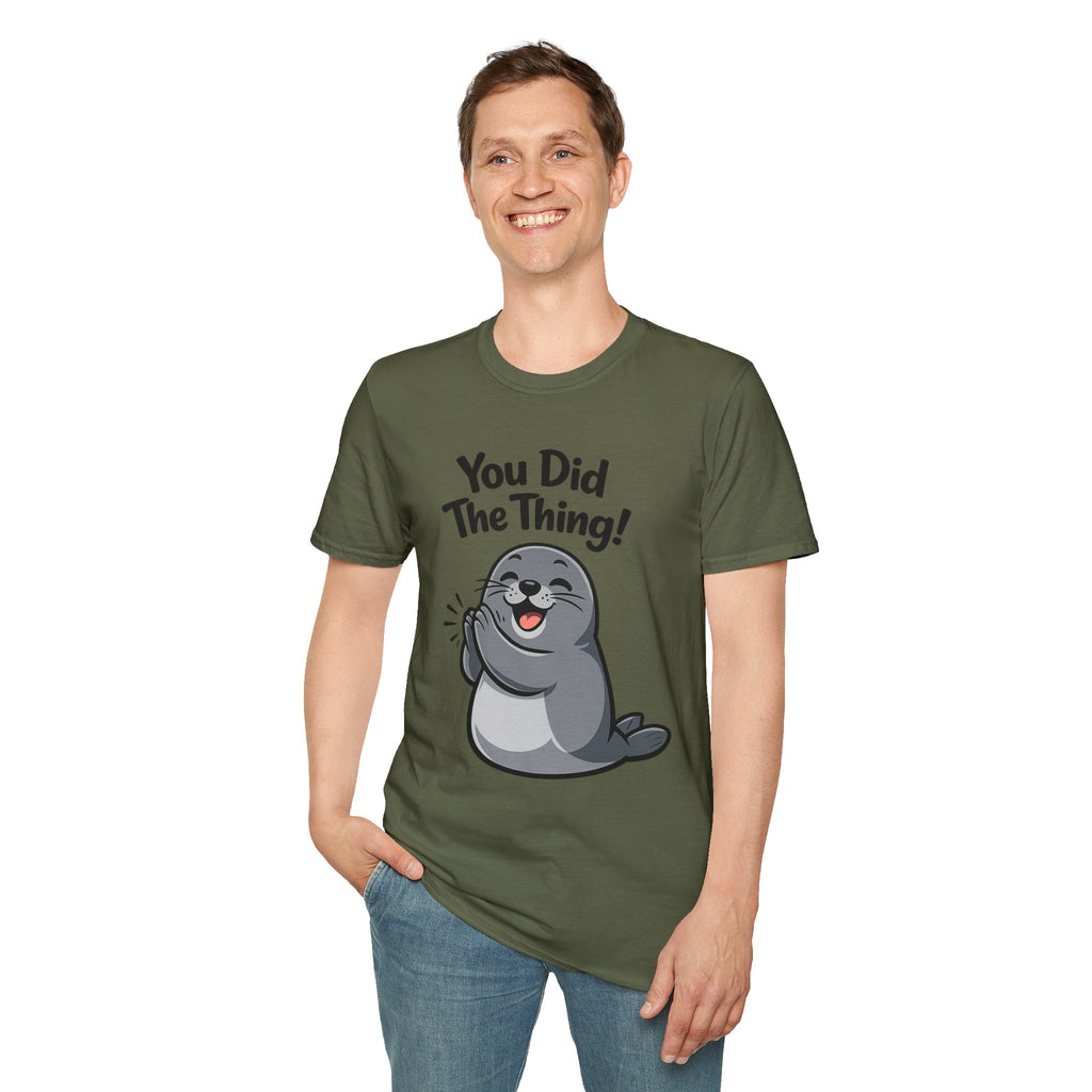 You Did The Thing! | Cute Seal T-Shirt Gift