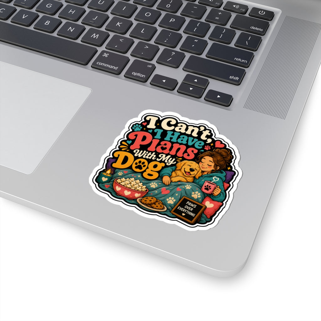 Dog Lover Sticker — "I Can’t, I Have Plans With My Dog" Cozy Stay-In Design