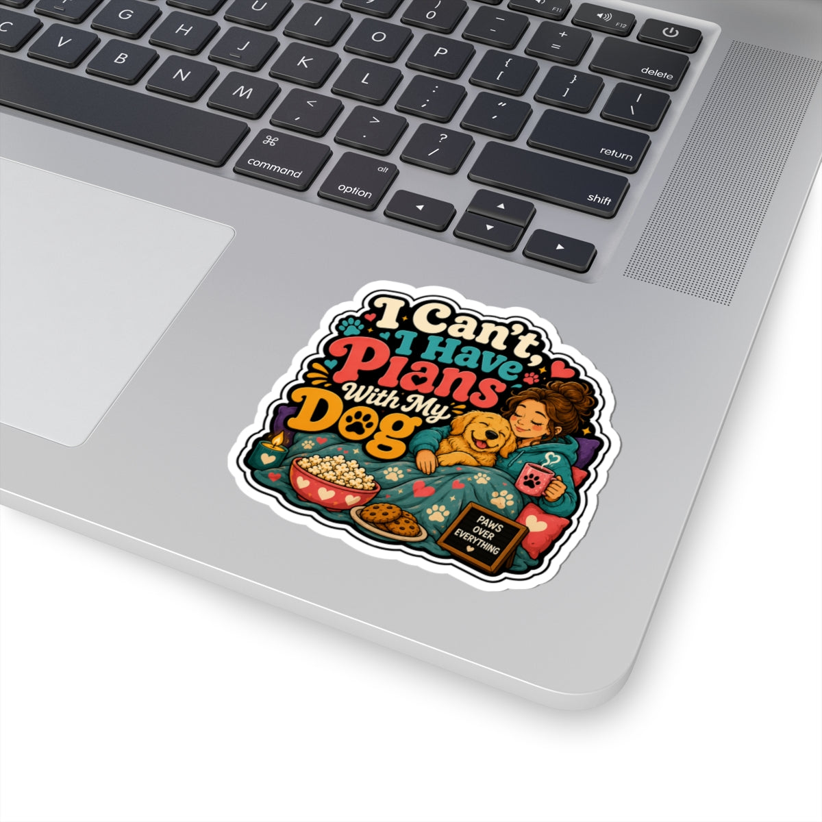 Dog Lover Sticker — "I Can’t, I Have Plans With My Dog" Cozy Stay-In Design