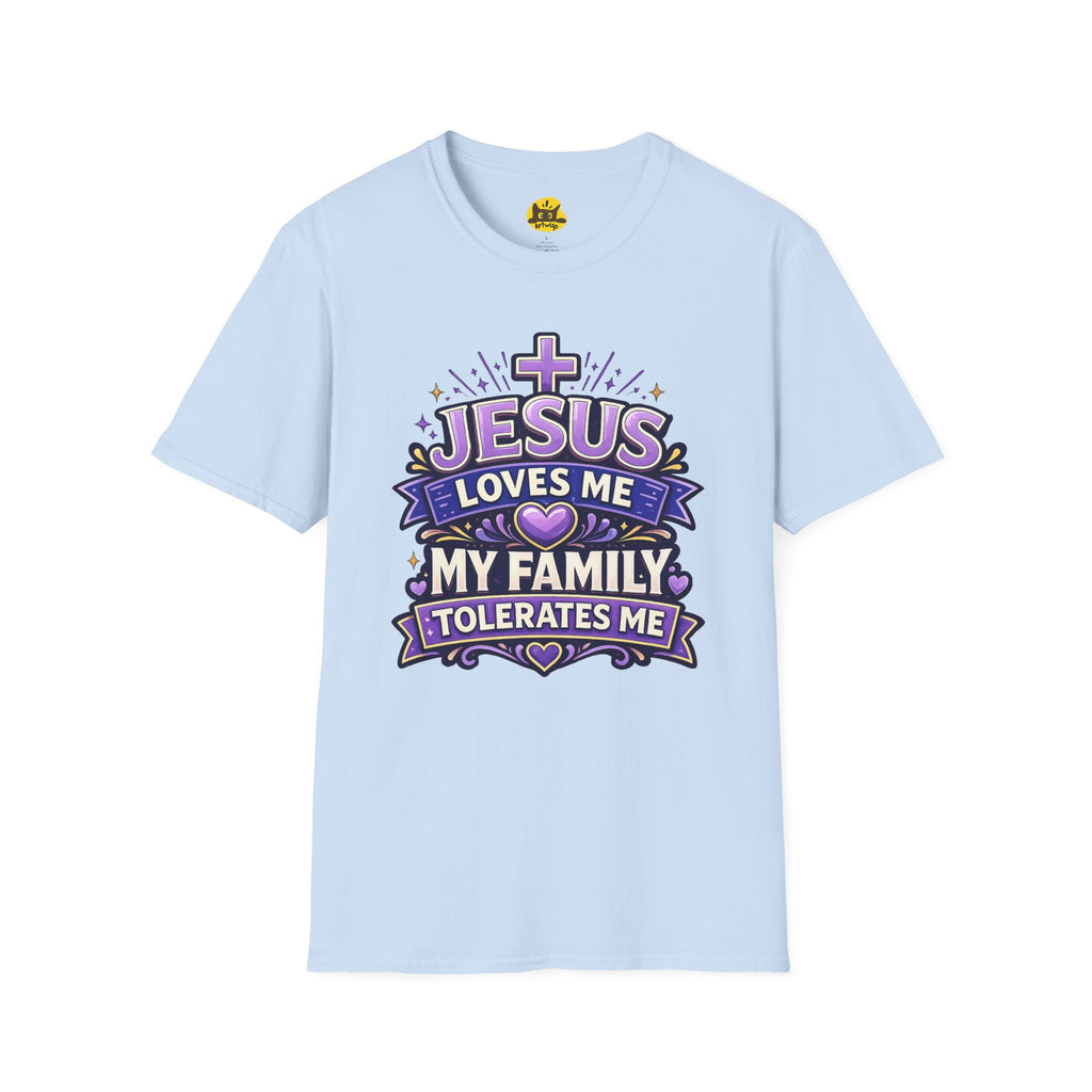 Jesus Loves Me T-Shirt — "Jesus Loves Me, My Family Tolerates Me" Funny Christian Gift Graphic Tee