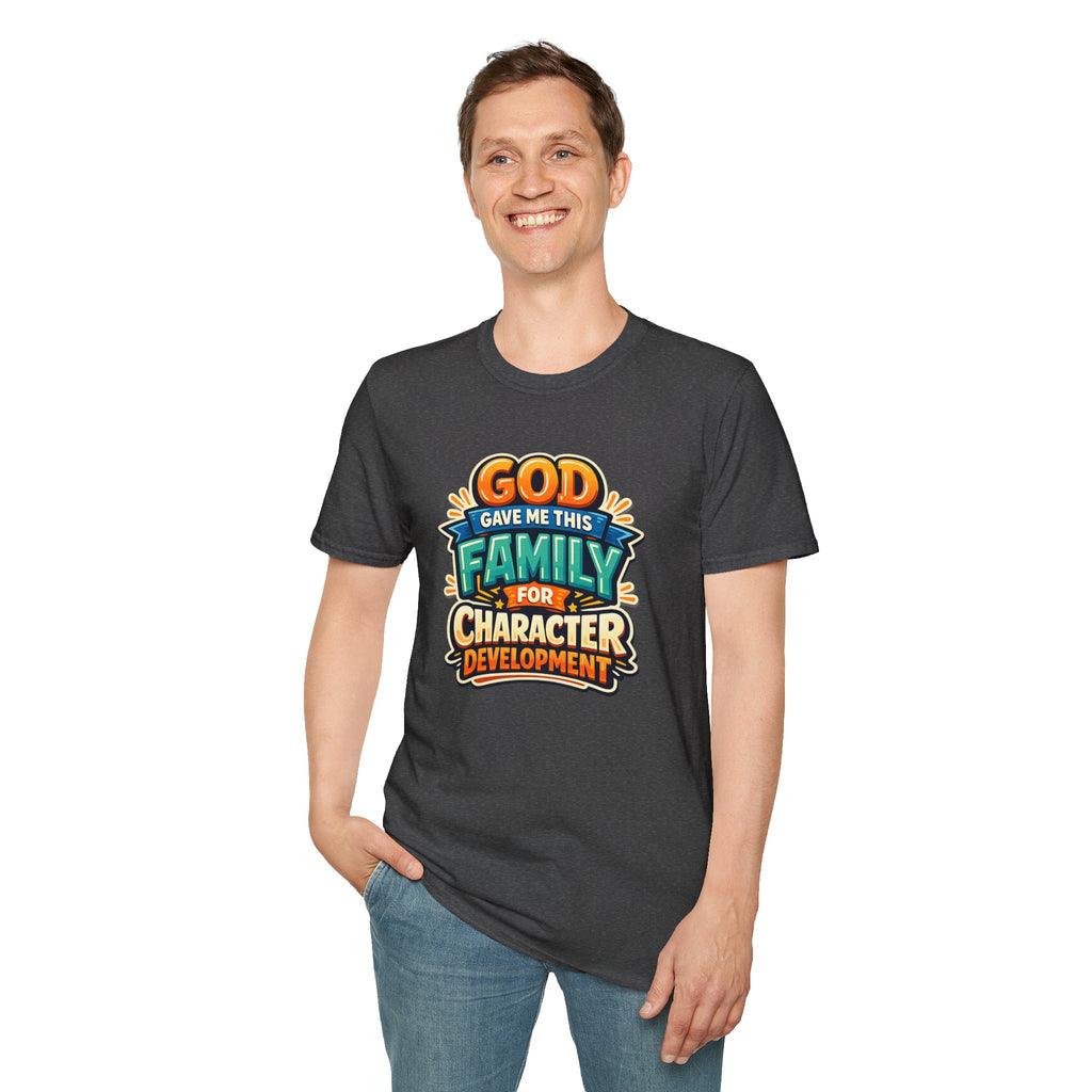 “God Gave Me This Family for Character Development” Funny Christian Graphic Gift Tee