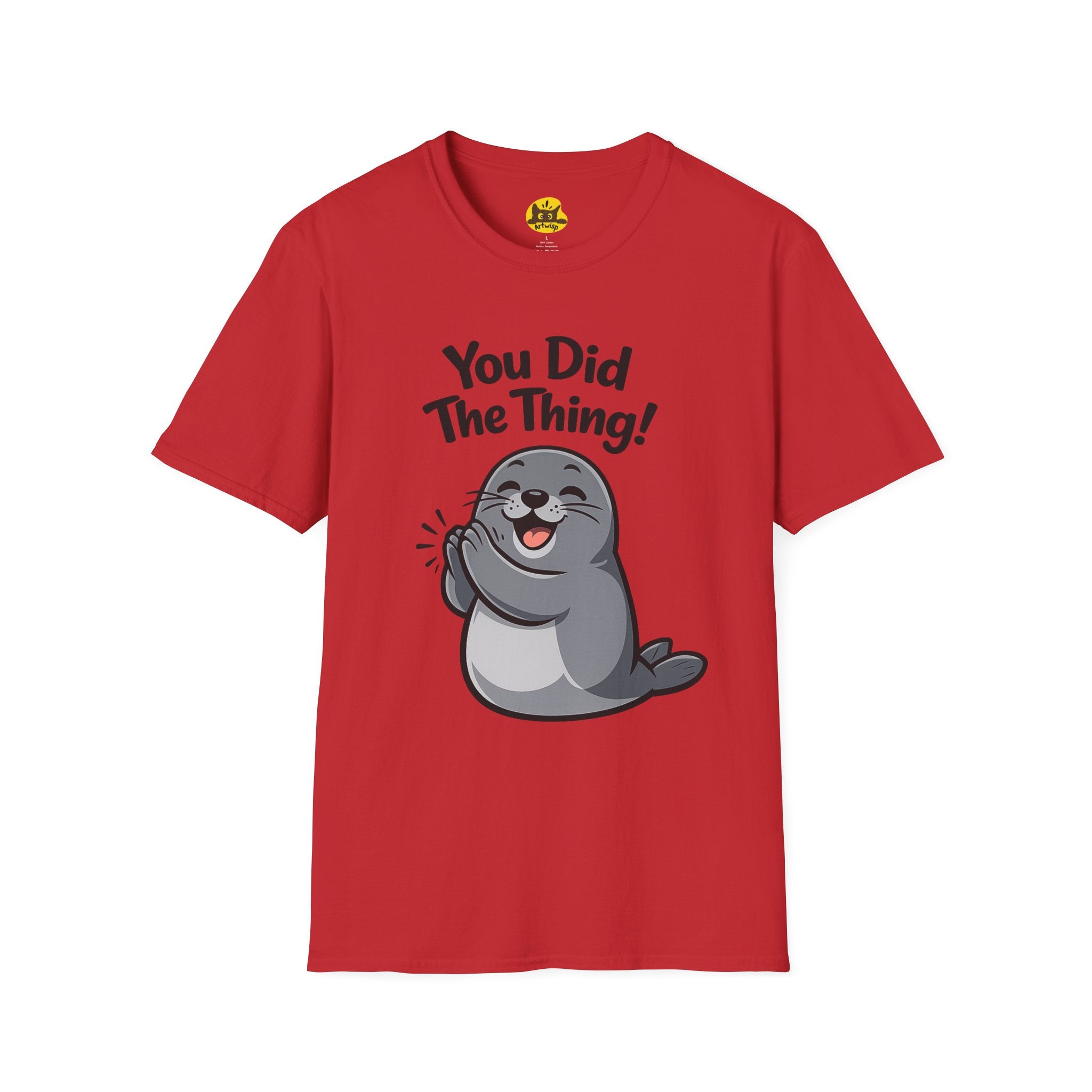 You Did The Thing! | Cute Seal T-Shirt Gift